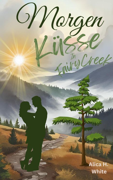 „Morgenküsse in Fairy Creek“ und „Alica H. White“. Illustration: Paar vor Landschaft mit Sonne und Bäumen.