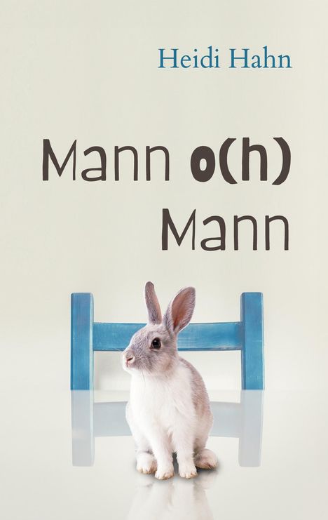 Heidi Hahn: Mann o(h) Mann, Buch