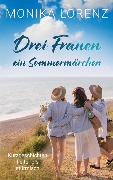 Monika Lorenz: Drei Frauen - ein Sommermärchen, Buch