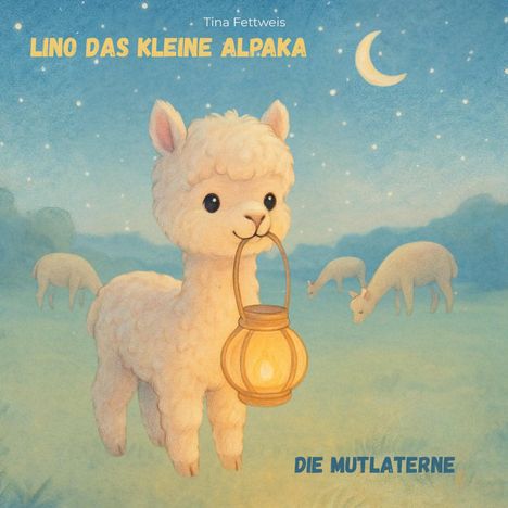 Tina Fettweis: Lino das kleine Alpaka, Buch