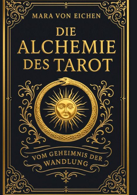 "Mara von Eichen: Die Alchemie des Tarot. Vom Geheimnis der Wandlung." Goldene Ornamente mit Sonne und Ouroboros.