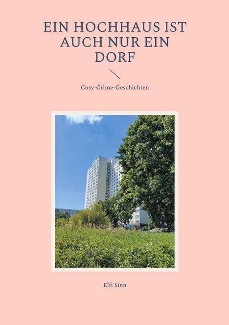 Elfi Sinn: Ein Hochhaus ist auch nur ein Dorf, Buch