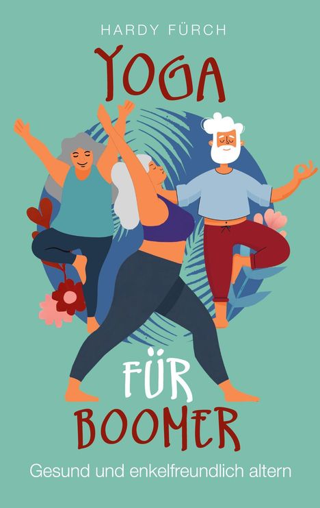 Hardy Fürch: Yoga für Boomer, Buch