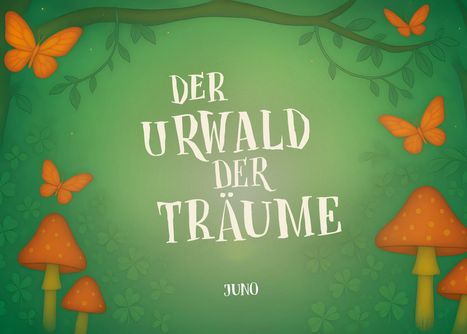 Juno Vielfalt: Der Urwald der Träume, Buch