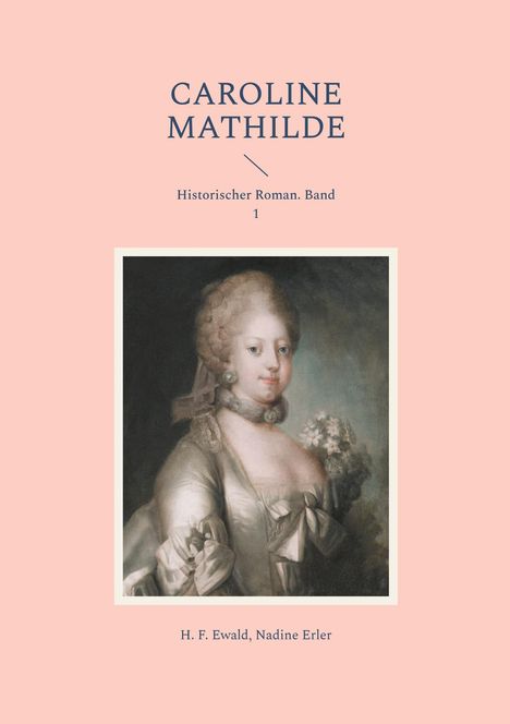 H. F. Ewald: Caroline Mathilde, Buch