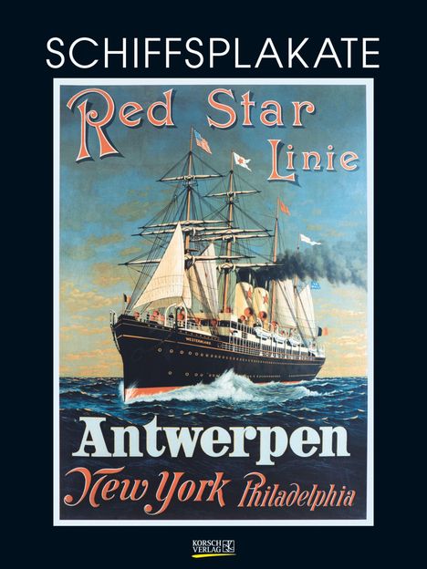 "Red Star Linie. Antwerpen, New York, Philadelphia." Ein Schiff mit Segeln auf einem Plakat, umgeben von Wasser und Himmel.