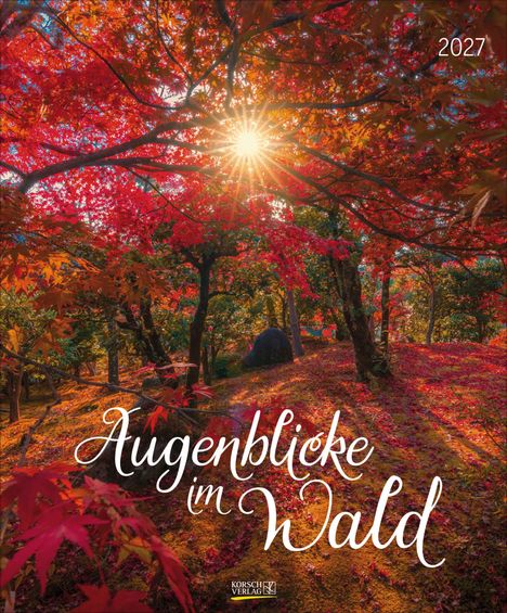 "Augenblicke im Wald, 2027." Herbstliche Bäume mit roten Blättern, Sonnenstrahlen durchbrechen das Blätterdach.