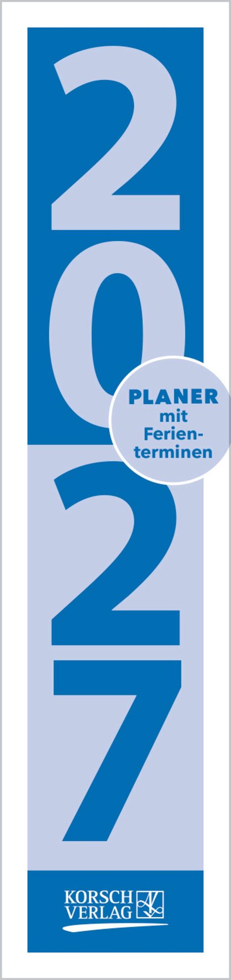 2024, Planer mit Ferienterminen. Großes vertikales Design, blau und weiß. Korsch Verlag Logo unten.