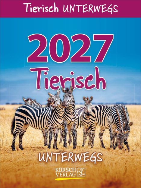 "Tierisch unterwegs 2027 Tierisch unterwegs" in kräftigen Farben. Zebras stehen auf einer trockenen Wiese.