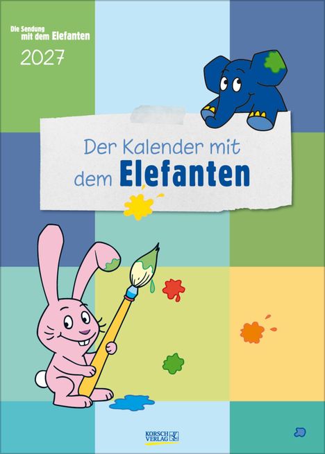 Text: "Die Sendung mit dem Elefanten 2027. Der Kalender mit dem Elefanten." Illustration: Blauer Elefant, rosa Hase mit Pinsel.