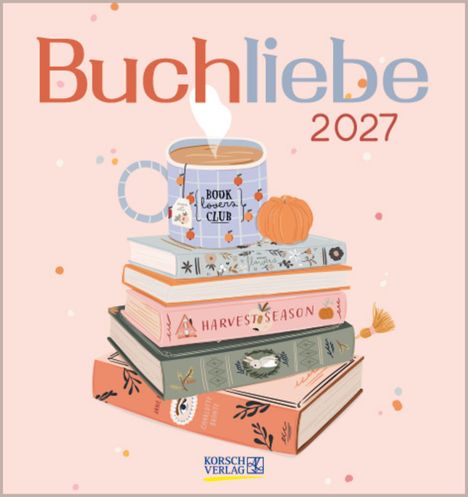 "Buchliebe 2027" in großen Buchstaben. Ein Stapel Bücher mit einer Tasse Tee und einem kleinen Kürbis darauf.