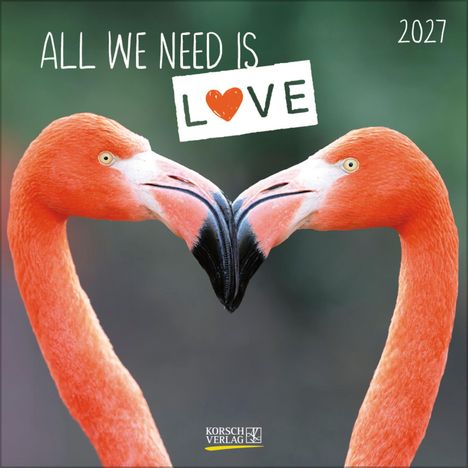 Text: "ALL WE NEED IS LOVE 2027". Zwei Flamingos, die ihre Köpfe zusammenneigen und ein Herz formen.