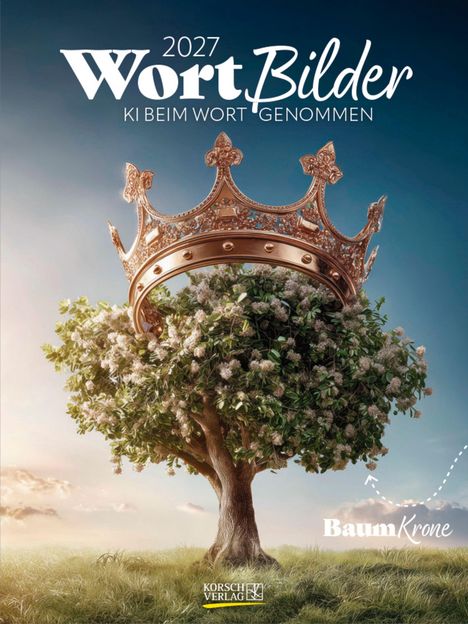 2027 WortBilder. KI beim Wort genommen. Baum, beschriftet mit Baumkrone, trägt eine goldene Krone.