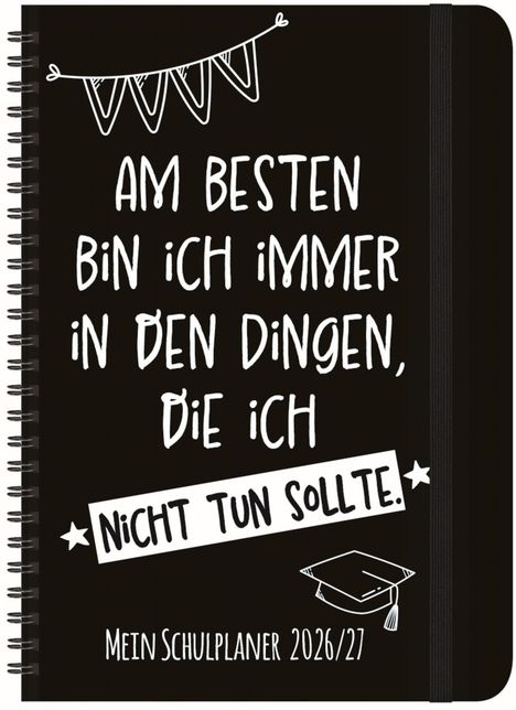„Am besten bin ich immer in den Dingen, die ich nicht tun sollte.“ Unten: „Mein Schulplaner 2026/27“. Banner und Doktorhut.