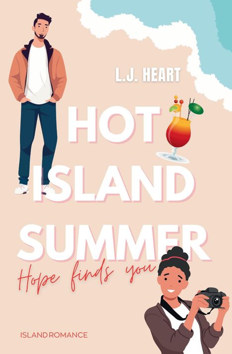 L. J. Heart: Hot Island Summer: Hope finds you, Buch