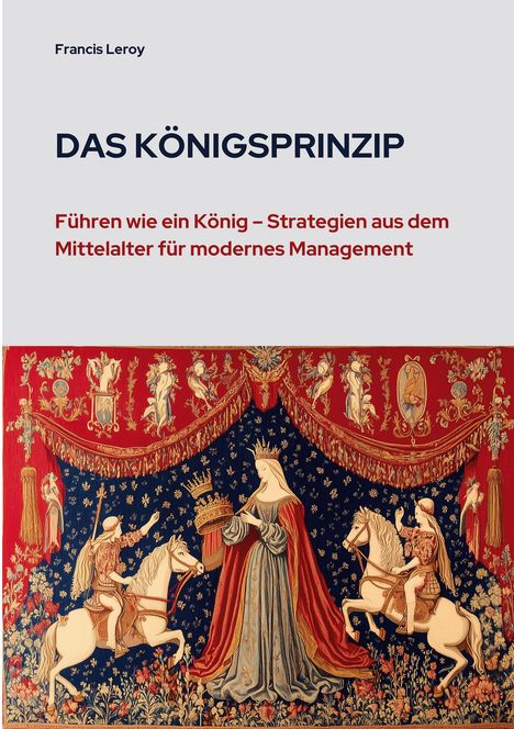Francis Leroy: Das Königsprinzip, Buch