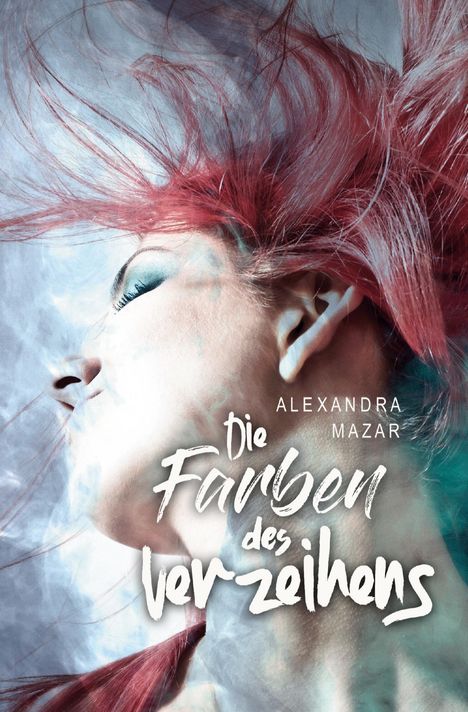Alexandra Mazar: Die Farben des Verzeihens, Buch