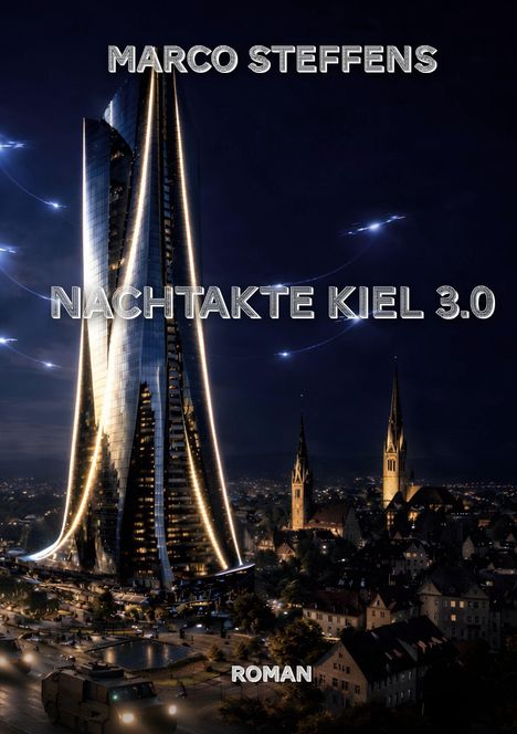 Text: "MARCO STEFFENS NACHTAKTE KIEL 3.0 ROMAN." 
Illustriertes futuristisches Hochhaus neben einer nächtlichen Stadt.