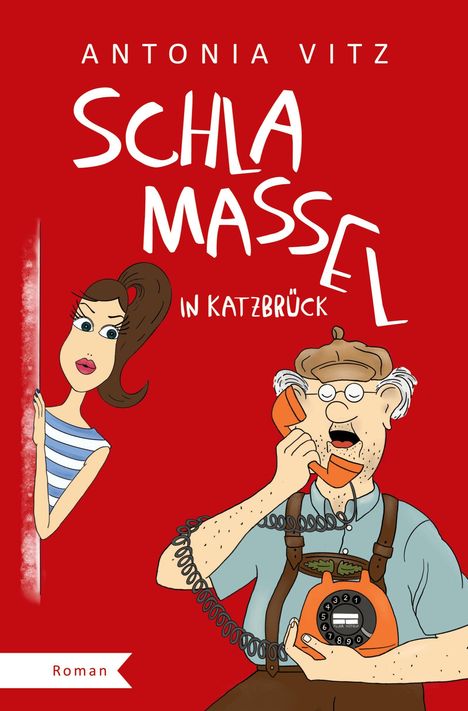 Antonia Vitz: Schlamassel in Katzbrück, Buch