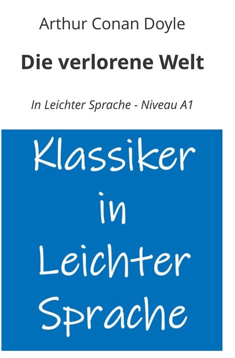 Sir Arthur Conan Doyle: Die verlorene Welt: In Leichter Sprache - Niveau A1, Buch