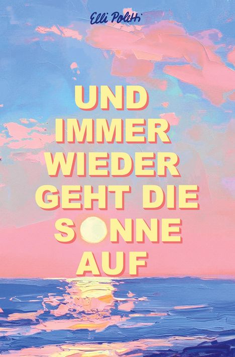 Elli Poletti: Und immer wieder geht die Sonne auf, Buch
