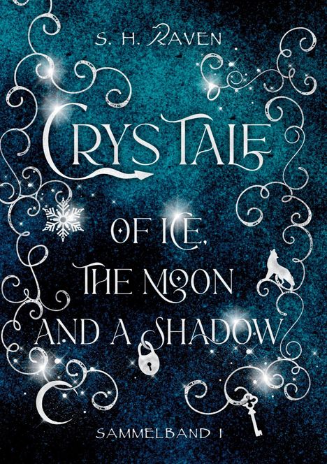 S. H. Raven: Crys Tale of Ice, the Moon and a Shadow, Buch