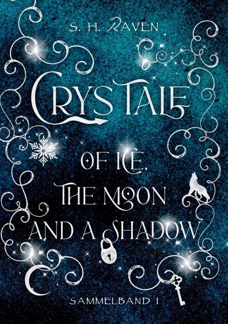 S. H. Raven: Crys Tale of Ice, the Moon and a Shadow, Buch