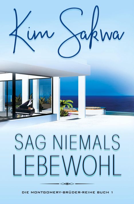 Kim Sakwa: Sag niemals Lebewohl, Buch
