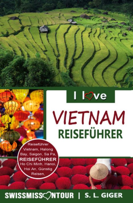 S. L. Giger: Vietnam Reiseführer von SWISSMISSONTOUR, Buch