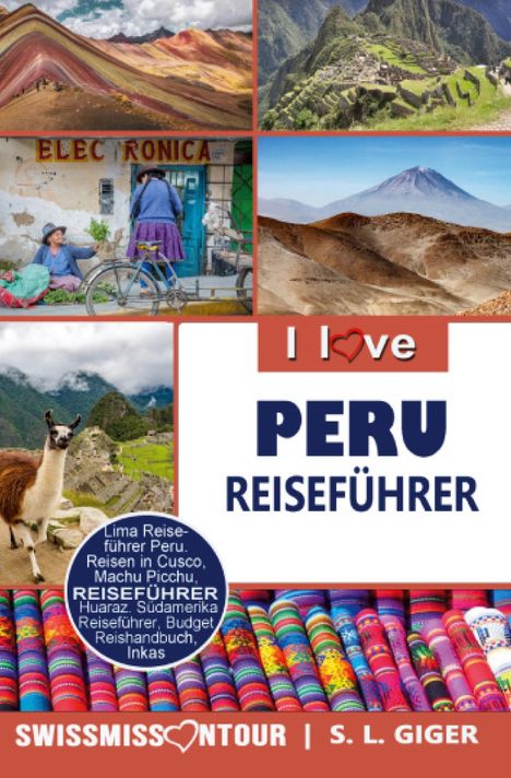 S. L. Giger: Peru Reiseführer von SWISSMISSONTOUR, Buch