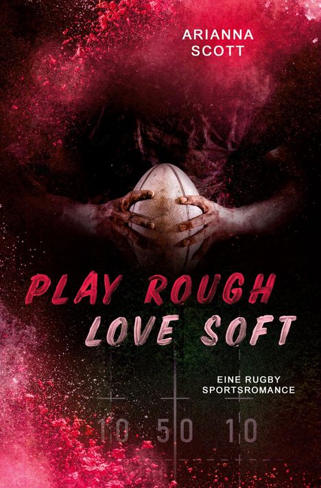 Arianna Scott: Play Rough, Love Soft, Buch