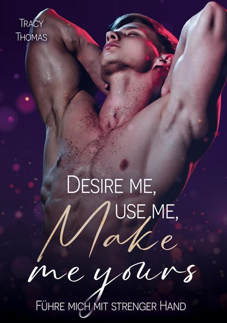 Tracy Thomas: Desire me, use me, make me yours, Buch