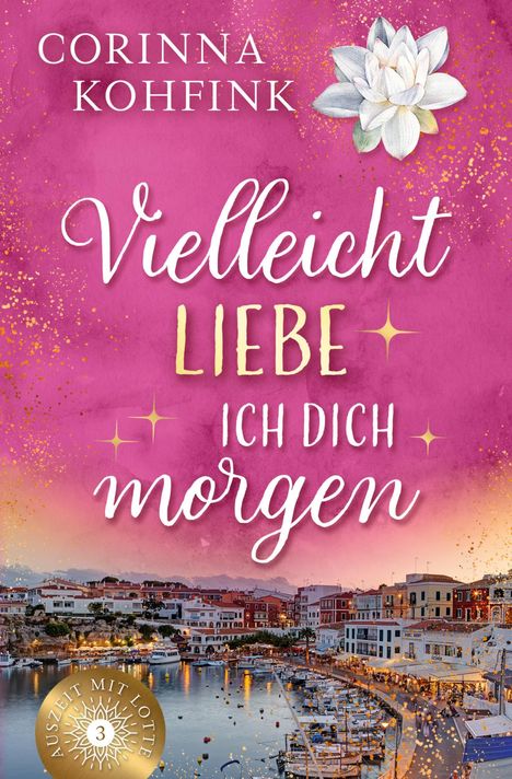 Text: "Corinna Kohfink - Vielleicht liebe ich dich morgen." Unten eine Hafenstadt bei Sonnenuntergang.