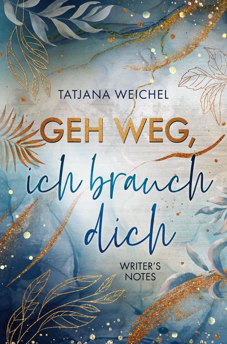 "Geh weg, ich brauch dich" von Tatjana Weichel. Blau-goldenes florales Design mit glitzernden Akzenten.