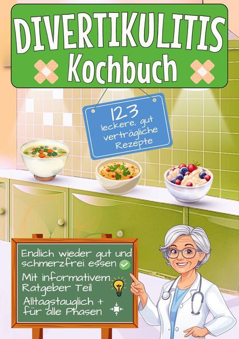 „DIVERTIKULITIS Kochbuch“, „123 leckere, gut verträgliche Rezepte“. Illustration: Arzt, Suppen, grüner Küchenschrank.