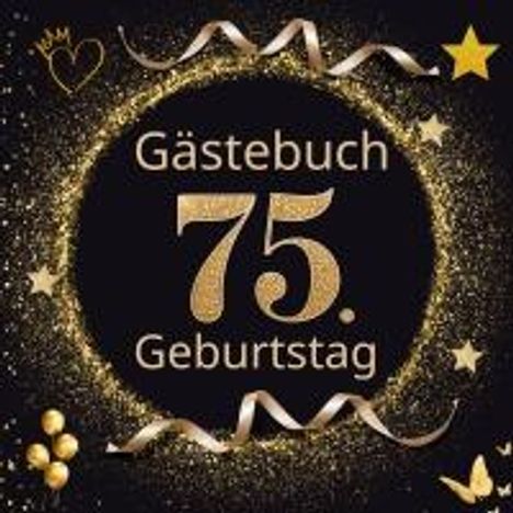 Tom Zauberkritzler: GÄSTEBUCH "Gold Klassik" zum 75. Geburtstag, Buch