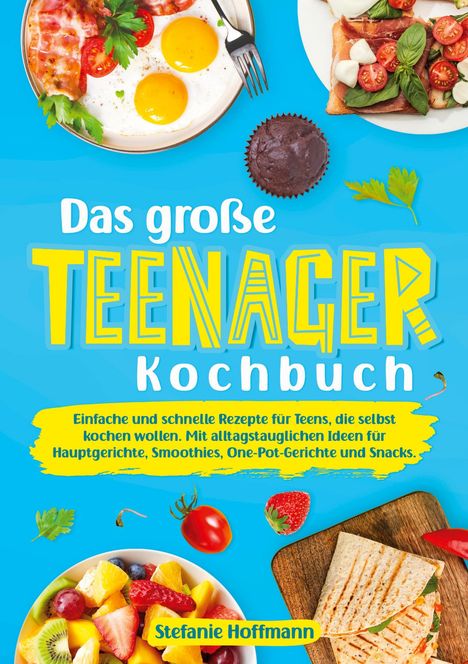 Stefanie Hoffmann: Das große Teenager Kochbuch, Buch