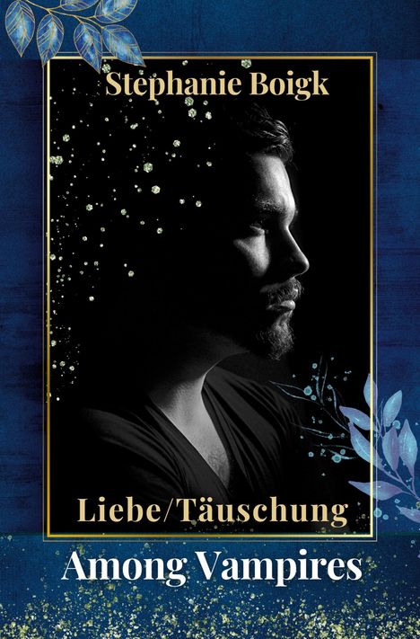 Stephanie Boigk: Among Vampires 2 - Liebe/Täuschung, Buch