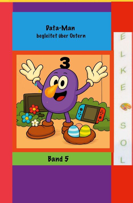 "Data-Man begleitet über Ostern, Band 5." Illustration: Lila Figur mit der Zahl 3, umgeben von Ostereiern und Blumen.