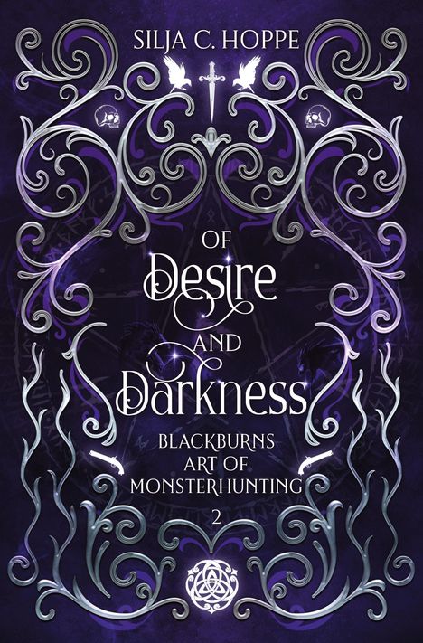 "Silja C. Hoppe, Of Desire and Darkness, Blackburns Art of Monsterhunting 2." Verzierungen mit Schädeln, Raben, Dolch.
