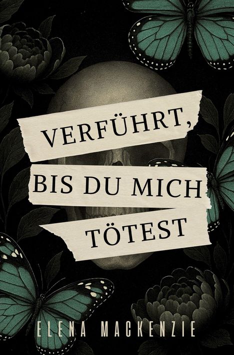 Elena Mackenzie: Verführt - Bis du mich tötest, Buch