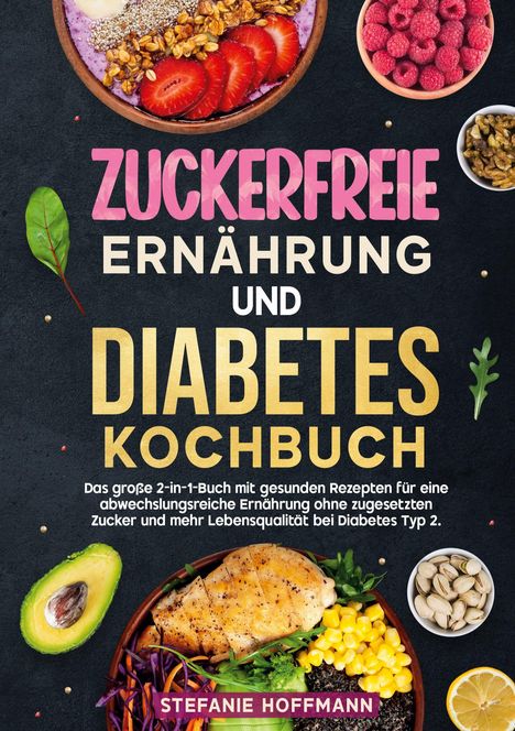 Stefanie Hoffmann: Zuckerfreie Ernährung und Diabetes Kochbuch, Buch