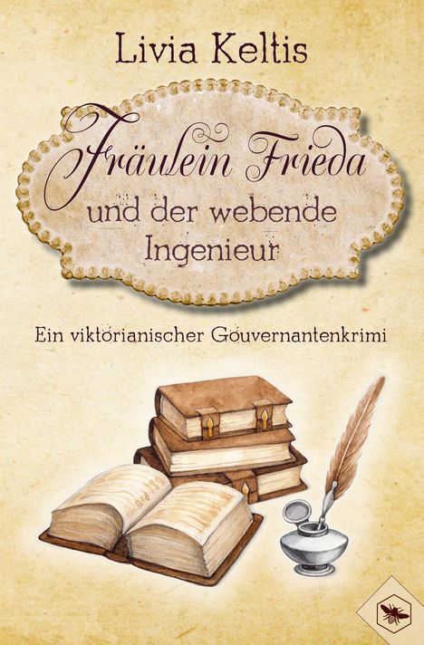 Livia Keltis: Fräulein Frieda und der webende Ingenieur. Ein viktorianischer Gouvernantenkrimi, Buch
