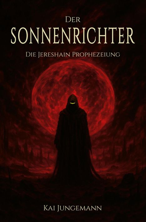 "Der Sonnenrichter: Die Jereshain Prophezeiung" oben, "Kai Jungemann" unten. Dunkle Gestalt vor rotem Vollmond.
