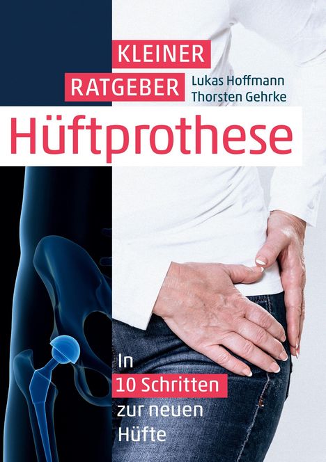 Lukas Hoffmann: Kleiner Ratgeber Hüftprothese, Buch