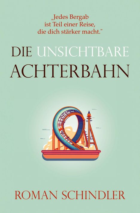 Roman Schindler: Die unsichtbare Achterbahn, Buch