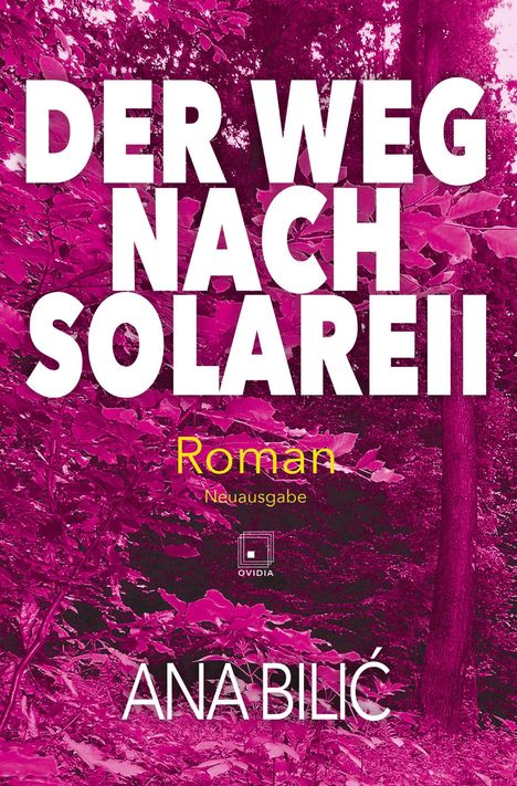 Ana Bilic: Der Weg nach Solareii, Buch
