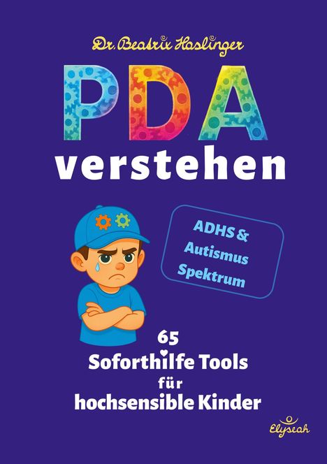 "PDA verstehen", "ADHS & Autismus Spektrum", "65 Soforthilfe Tools für hochsensible Kinder". Illustration eines traurigen Jungen.