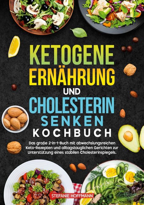 "KETOGENE ERNÄHRUNG UND CHOLESTERIN SENKEN KOCHBUCH" in bunten Lettern. Umgeben von Salaten und Nüssen.