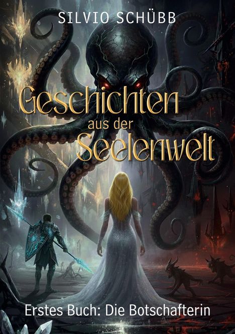 Titel: "Geschichten aus der Seelenwelt". Zwei Figuren, eine Frau in weißem Kleid und ein Ritter, stehen vor einem riesigen, bedrohlichen Kraken.